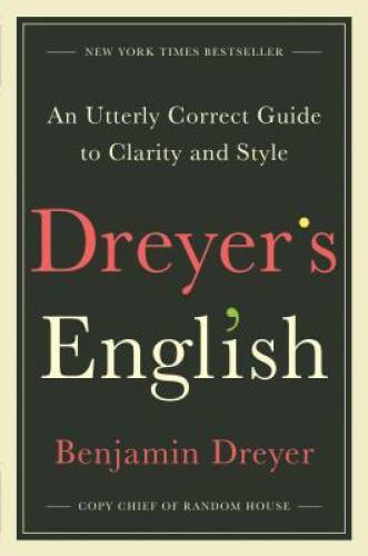 Dreyer&rsquo;s English: An Utterly Correct Guide to Clarity and Style – VERY GOOD