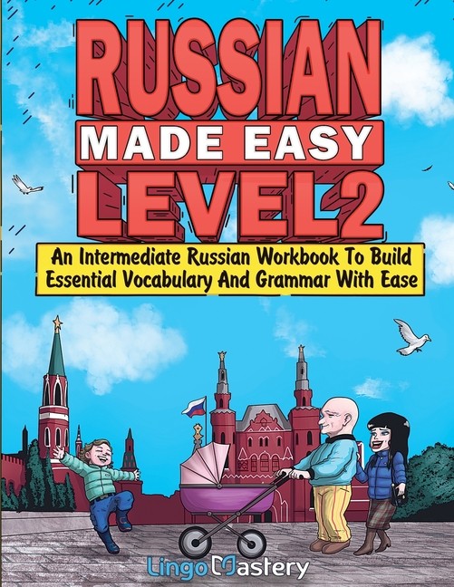 Russian Made Easy Level 2: An Intermediate Russian Workbook …