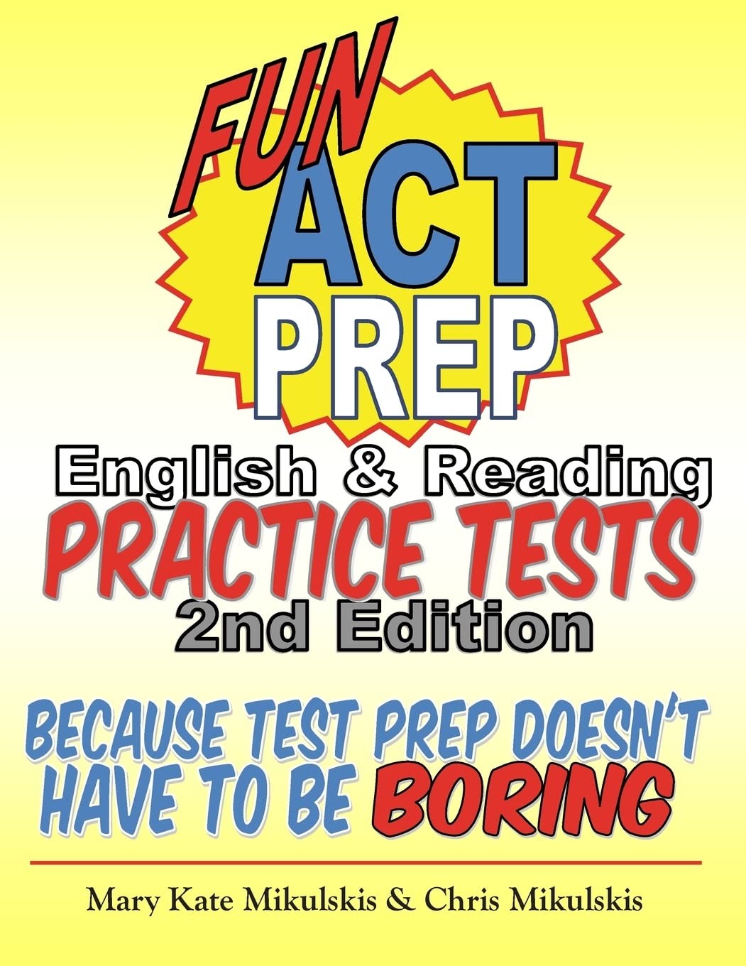Fun ACT Prep English & Reading: Practice Tests: because test prep doesn&rsquo;t ha…