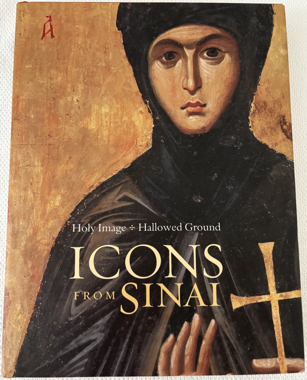 Holy Image Hallowed Ground ICONS FROM SINAI, Third Printing 2007