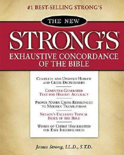 The New Strong&rsquo;s Exhaustive Concordance of the Bible: Cl – ACCEPTABLE