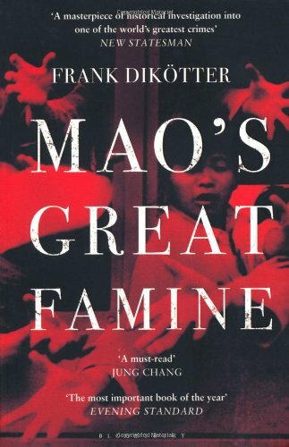 Mao&rsquo;s Great Famine: The History of China&rsquo;s Most Devastating Catastrophe, 1958-6