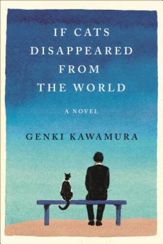 If Cats Disappeared from the World: A Novel – Hardcover – VERY GOOD