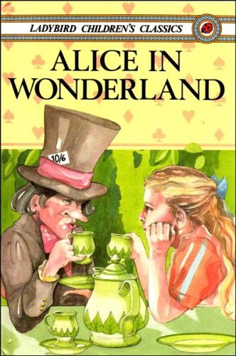 Alice in Wonderland (Children&rsquo;s classics) By Lewis Carroll. 9780