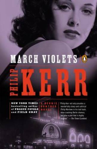 March Violets: A Bernie Gunther Novel – Paperback By Kerr, Philip – GOOD