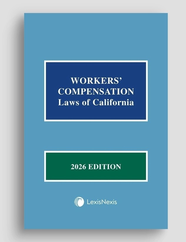 LexisNexis Workers&rsquo; Compensation Laws of California 2026 Edition Legal