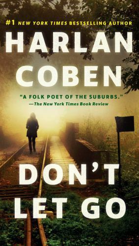 Don&rsquo;t Let Go: A Novel – paperback, Harlan Coben, 9781101984277