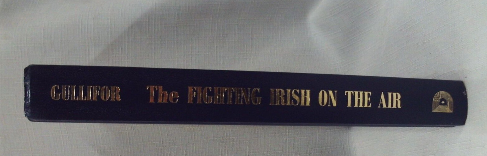 Signed 1st,NOTRE DAME FIGHTING IRISH FOOTBALL: ITS HISTORY IN RADIO BROADCASTING