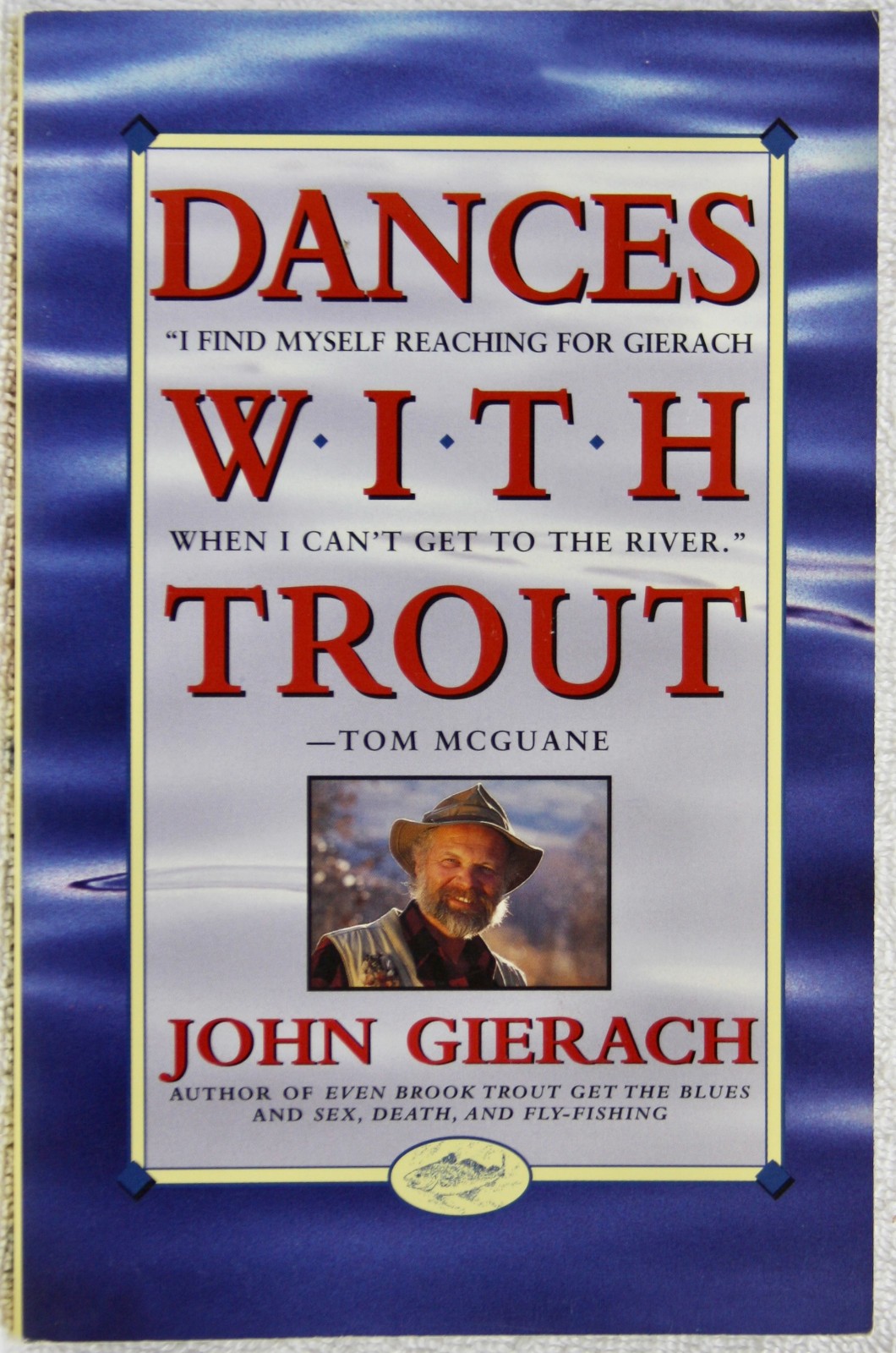 NEW Soft Cover Dances with Trout by John Gierach 205 Pages 1994