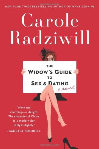 The Widow&rsquo;s Guide to Sex and Dating: A Novel by Radziwill, Carole