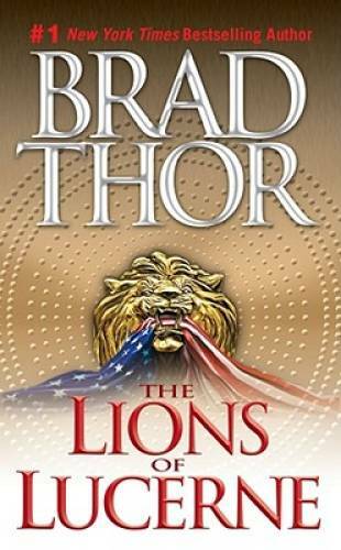 The Lions of Lucerne – Mass Market Paperback By Thor, Brad – ACCEPTABLE