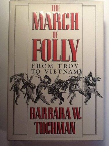 The March of Folly: From Troy to Vietnam – Hardcover – ACCEPTABLE