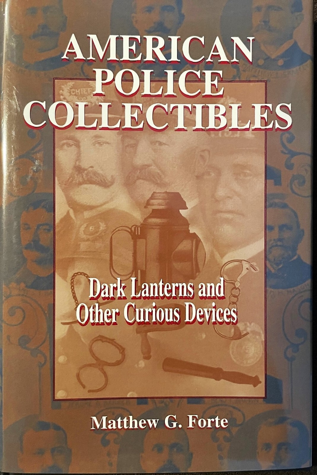 American Police Collectibles : Dark Lanterns and Other Curious Devices 