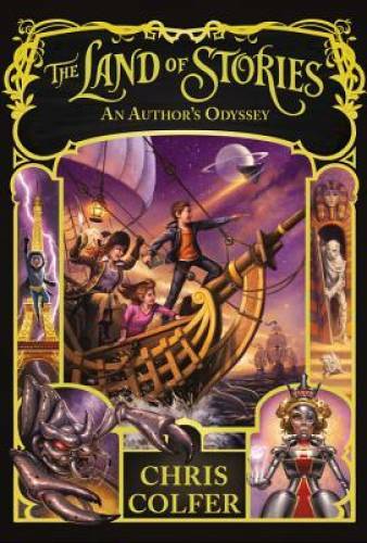 The Land of Stories: An Author&rsquo;s Odyssey – Hardcover By Colfer, Chris – GOOD
