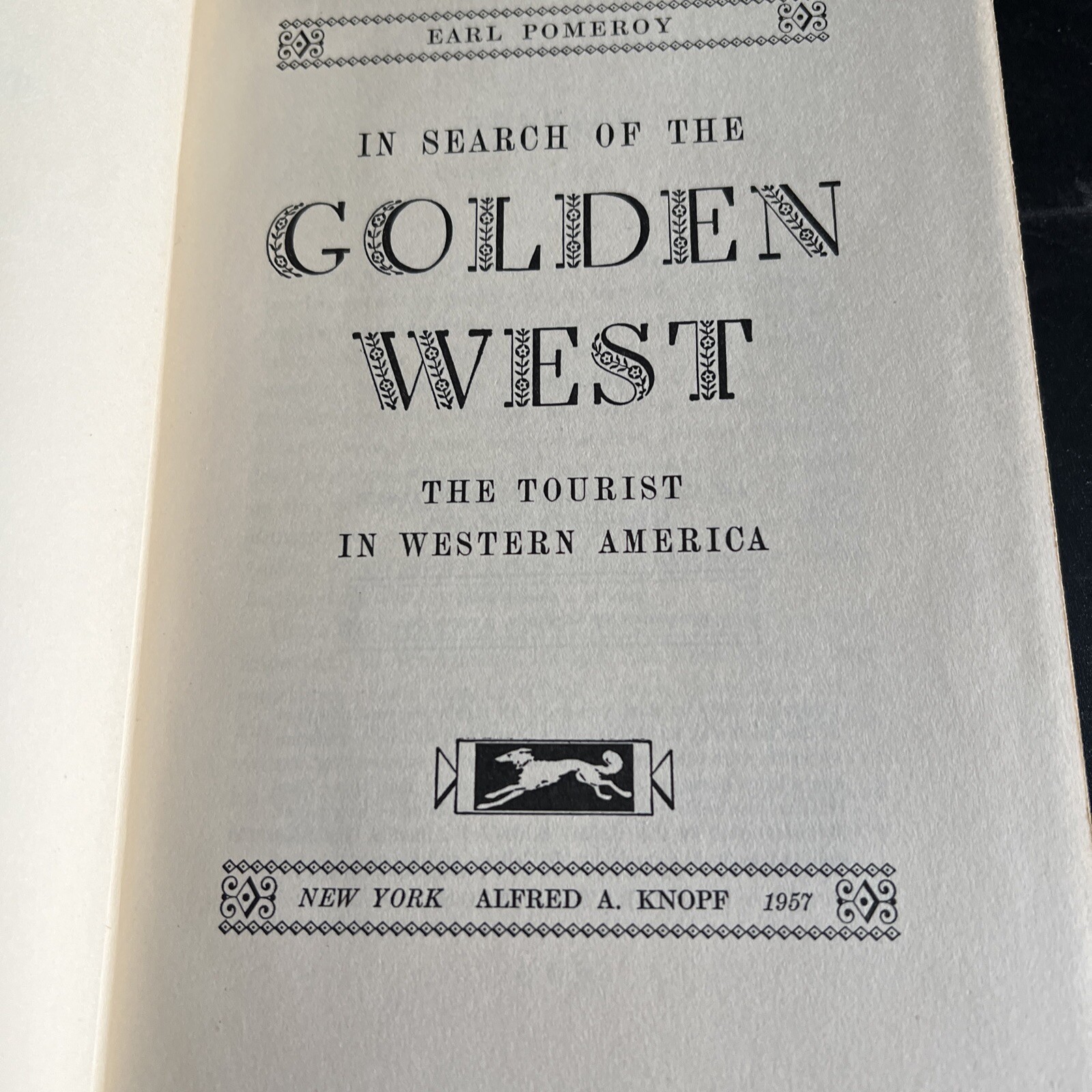 Stated 1st In Search of the Golden West The Tourist… Earl Pomeroy 1957 HC Mylar