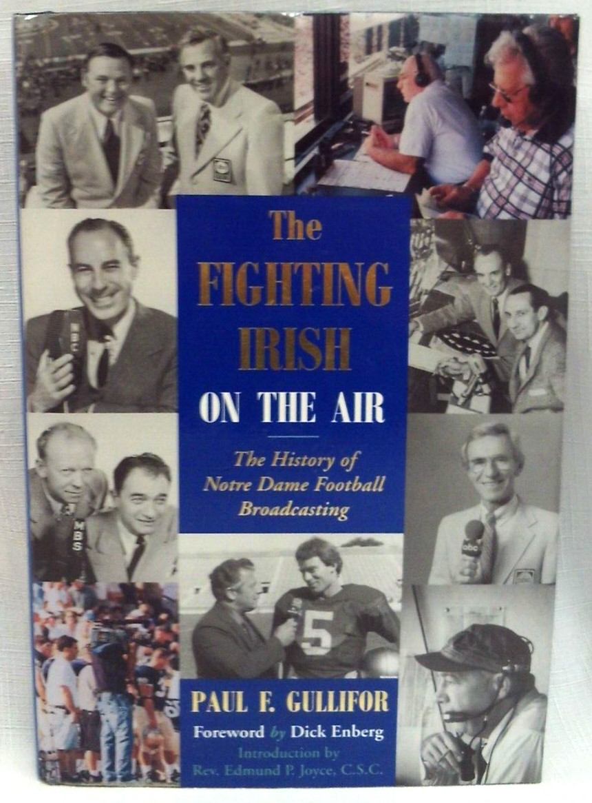 Signed 1st,NOTRE DAME FIGHTING IRISH FOOTBALL: ITS HISTORY IN RADIO BROADCASTING