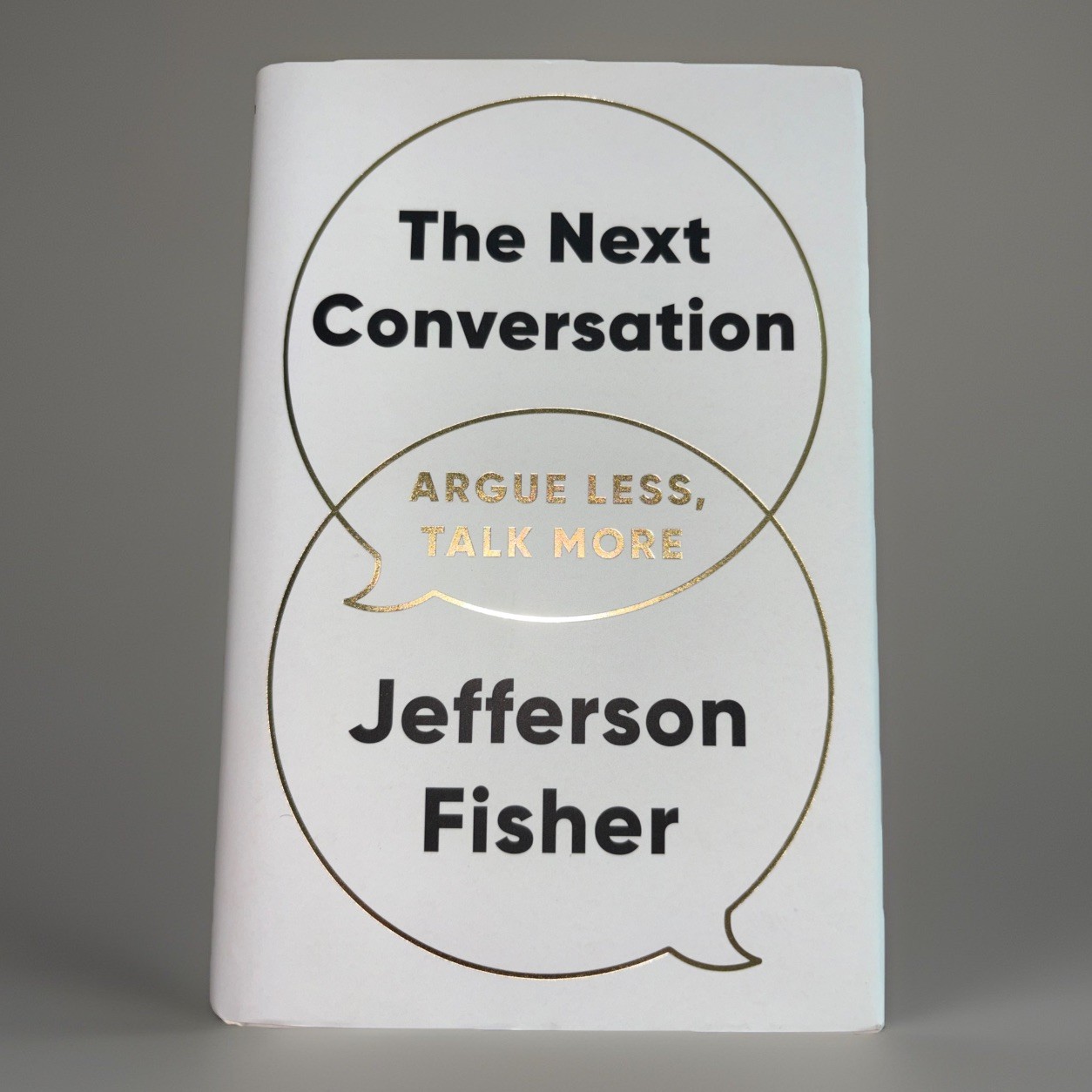 Next Conversation: Argue Less, Talk More by Jefferson Fisher (2025, Hardcover) *