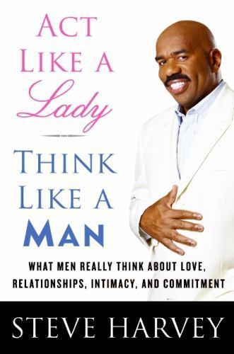 ACT Like a Lady, Think Like a Man: What Men Really Think about Love,…