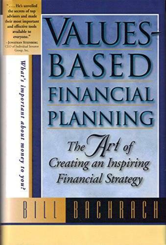 Values-Based Financial Planning : The Art of Creating and Inspiring Finan – GOOD