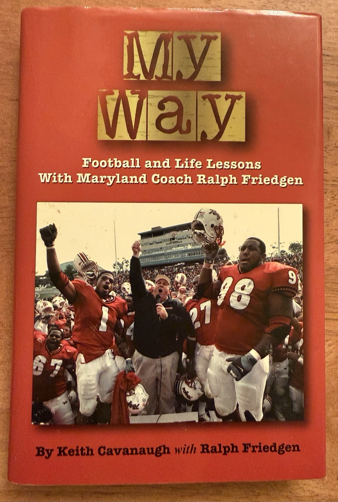 My Way Football and Life Lessons Book Maryland Terps Coach Ralph Friedgen