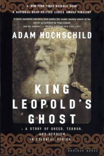 King Leopold&rsquo;s Ghost: A Story of Greed, Terror, and Heroism in Colonial – GOOD