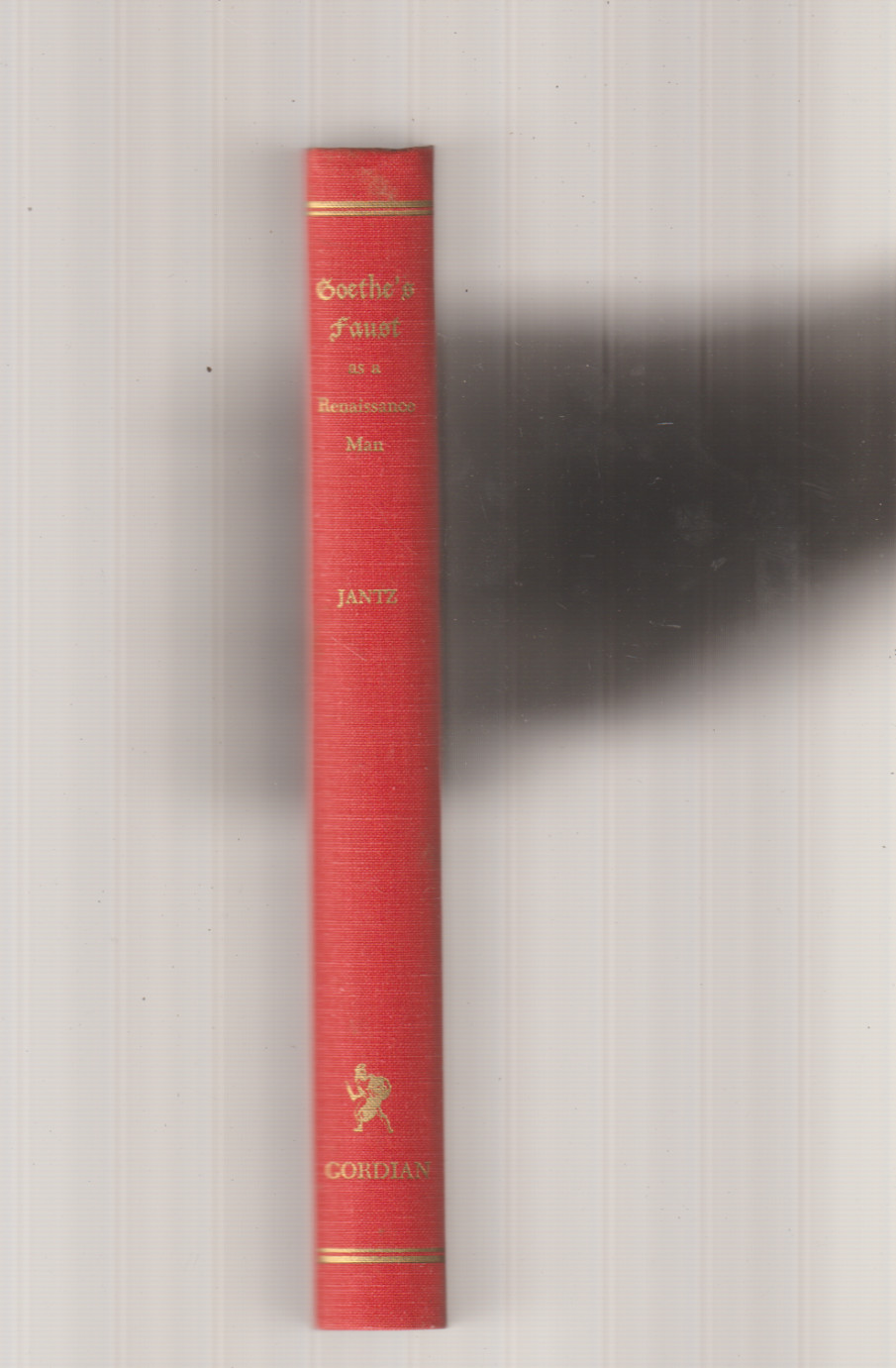 Goethe&rsquo;s Faust as a Renaissance Man Parallels and Prototypes 1974 Gordian Jantz