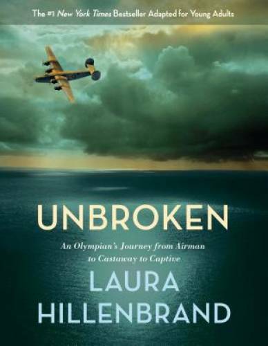 Unbroken (The Young Adult Adaptation): An Olympian&rsquo;s Journey from Airman – GOOD