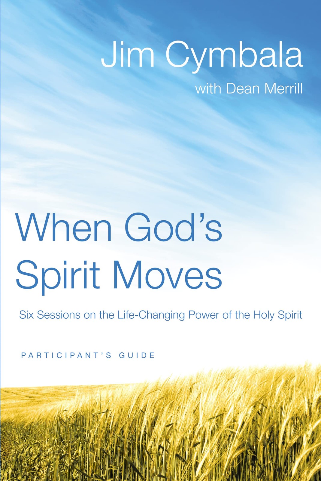 When God&rsquo;s Spirit Moves Bible Study Participant&rsquo;s Guide: Six Sessions on the…